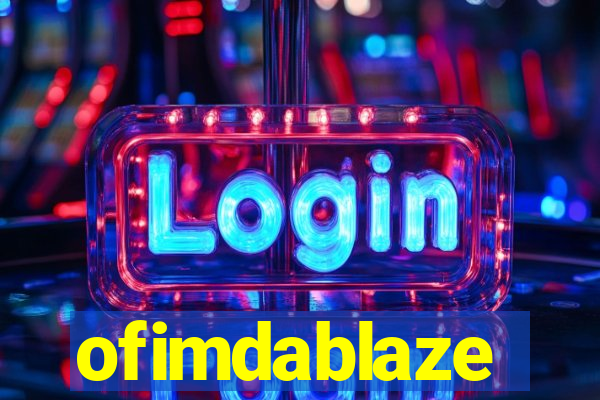 ofimdablaze