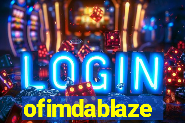 ofimdablaze