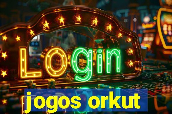 jogos orkut