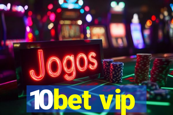 10bet vip