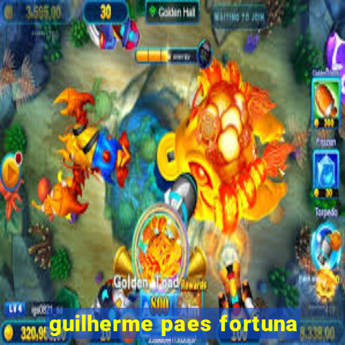 guilherme paes fortuna