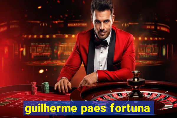 guilherme paes fortuna