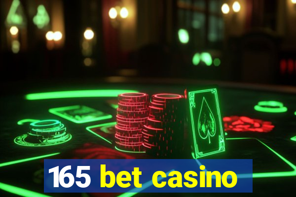 165 bet casino