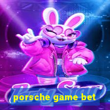 porsche game bet