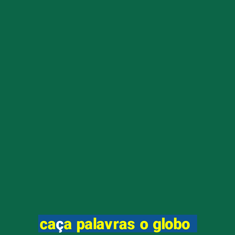 caça palavras o globo