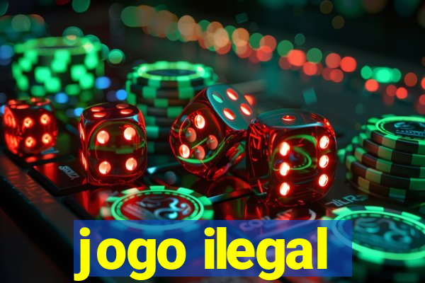 jogo ilegal