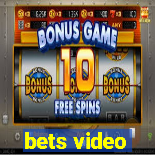 bets video