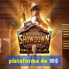 plataforma de 10$