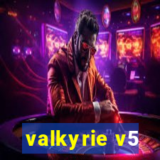 valkyrie v5