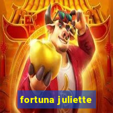 fortuna juliette