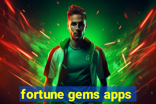 fortune gems apps