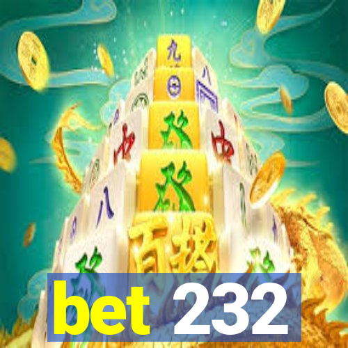 bet 232