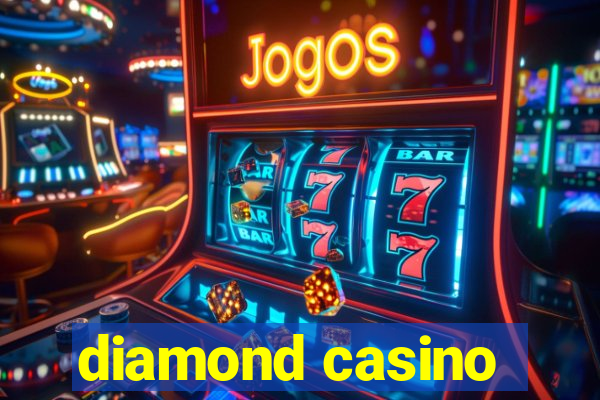 diamond casino