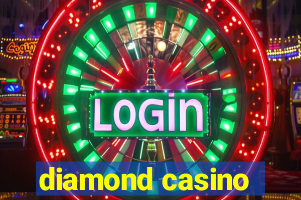 diamond casino