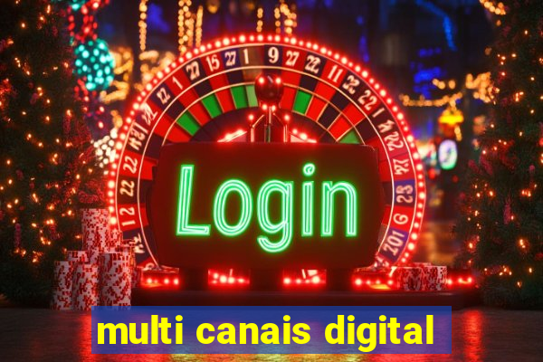 multi canais digital