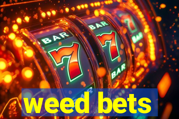 weed bets