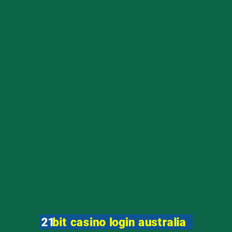 21bit casino login australia