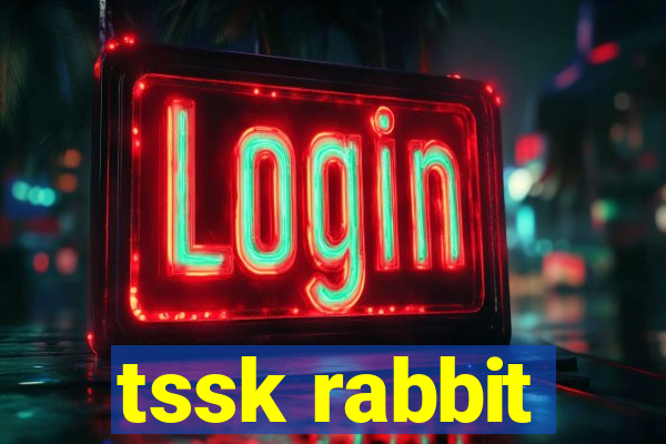 tssk rabbit