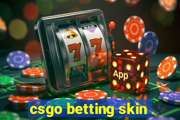 csgo betting skin