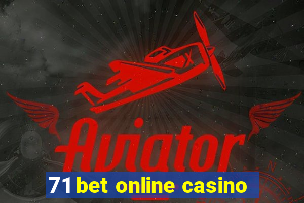 71 bet online casino