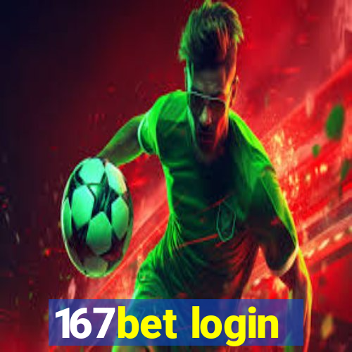 167bet login