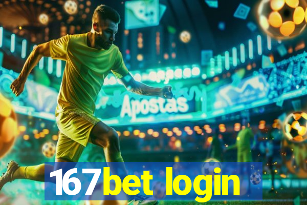 167bet login