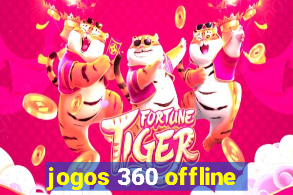 jogos 360 offline