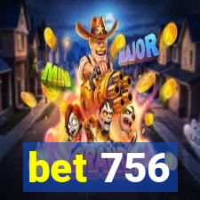 bet 756