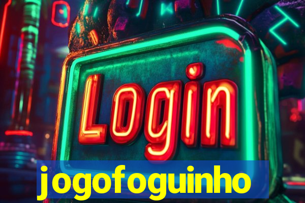 jogofoguinho