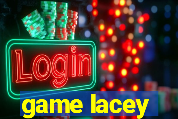 game lacey