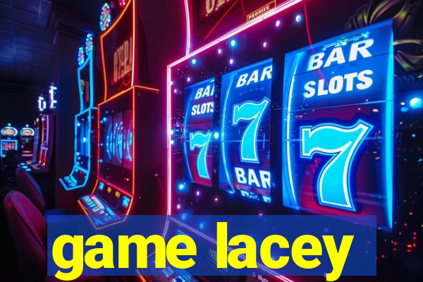 game lacey