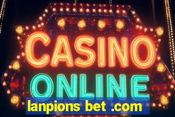 lanpions bet .com