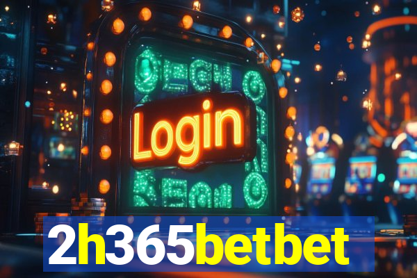 2h365betbet