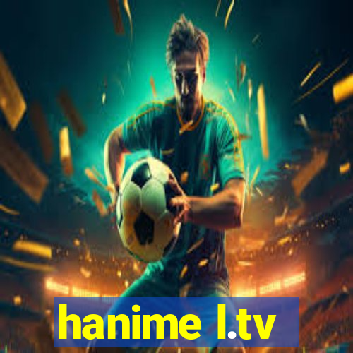 hanime l.tv