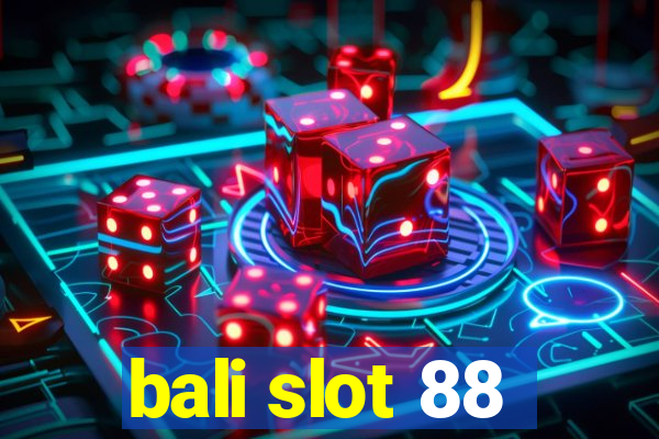 bali slot 88