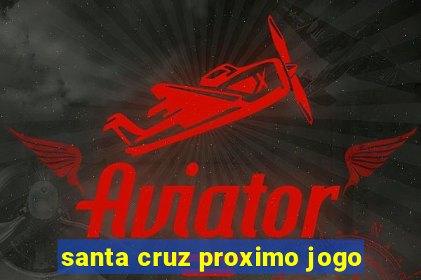 santa cruz proximo jogo