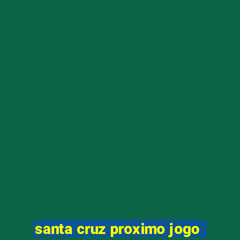 santa cruz proximo jogo