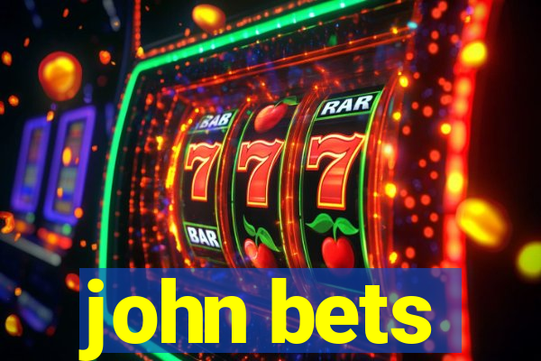 john bets