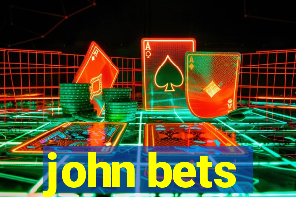 john bets