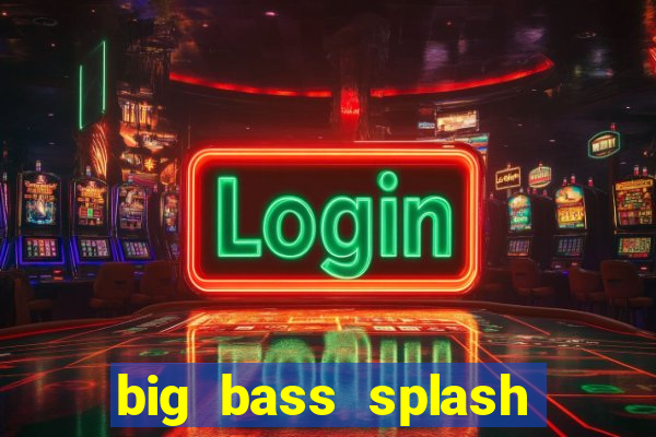 big bass splash slot rtp