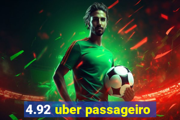 4.92 uber passageiro