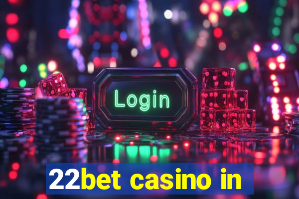 22bet casino in