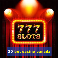 20 bet casino canada