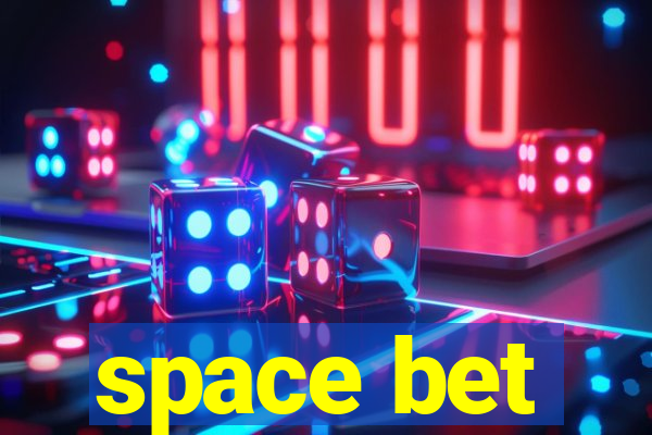 space bet