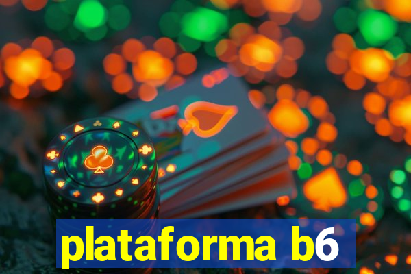 plataforma b6