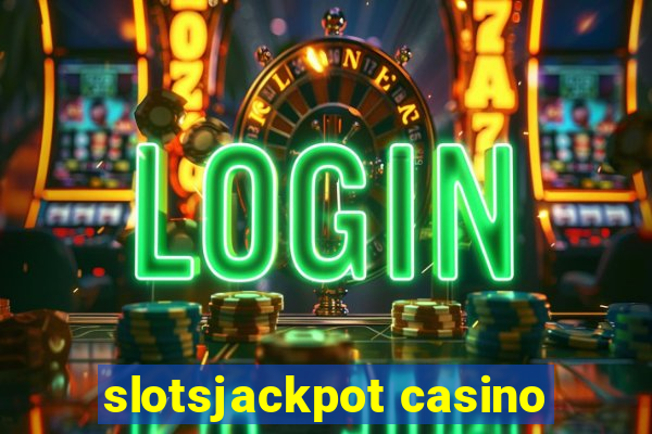 slotsjackpot casino