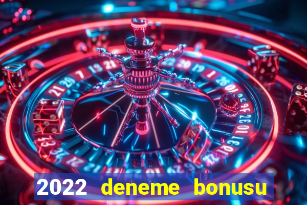 2022 deneme bonusu veren casino siteleri