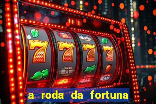 a roda da fortuna o que ele sente por mim