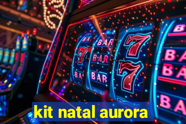 kit natal aurora