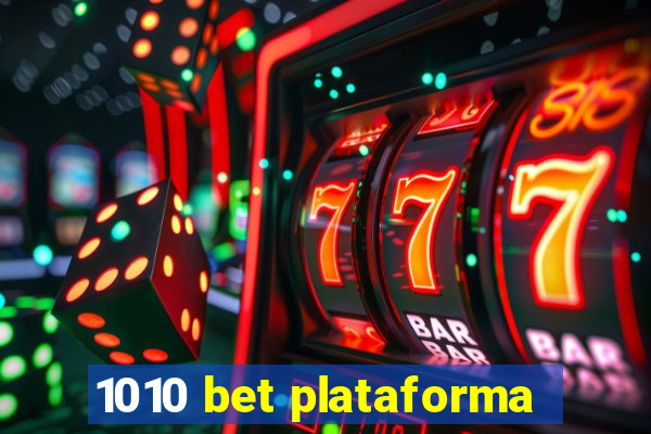 1010 bet plataforma